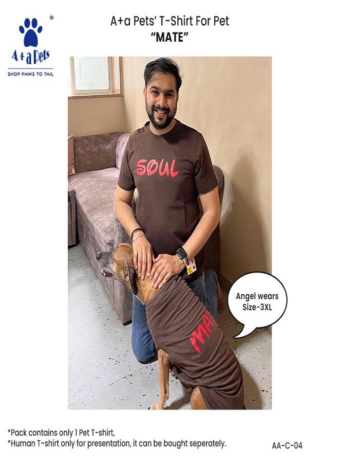 A+A Pets Graphic Printed Mate Premium Tshirt | for Dog, Puppy, and Cat | Round Neck | Breathable Costumes Soft, Light Weight Apparel | 100% Cotton (S, Brown) - Image 4